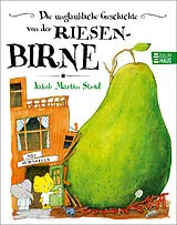 Fester Einband Die unglaubliche Geschichte von der Riesenbirne von Jakob Martin Strid