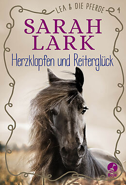 Fester Einband Lea und die Pferde - Herzklopfen und Reiterglück von Sarah Lark