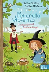 Fester Einband Petronella Apfelmus - Zaubertricks und Maulwurfshügel (Band 8) von Sabine Städing