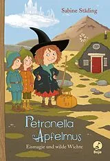 Fester Einband Petronella Apfelmus - Eismagie und wilde Wichte (Band 9) von Sabine Städing