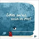 Fester Einband Schieb den Wal zurück ins Meer! (Pappbilderbuch) von Sophie Schoenwald