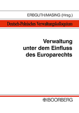 Fester Einband Verwaltung unter dem Einfluss des Europarechts von Wilfried Erbguth, Johannes Masing