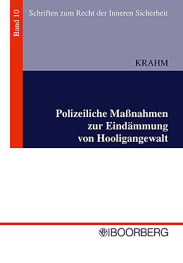 Kartonierter Einband Polizeiliche Maßnahmen zur Eindämmung von Hooligangewalt von Bastian Krahm