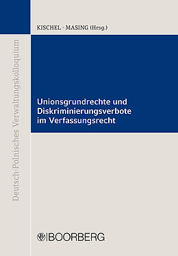 Kartonierter Einband Unionsgrundrechte und Diskriminierungsverbote im Verfassungsrecht von Uwe Kischel, Johannes Masing