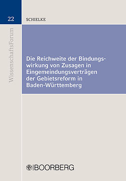 E-Book (pdf) Die Reichweite der Bindungswirkung von Zusagen in Eingemeindungsverträgen der Gebietsreform in Baden-Württemberg von Christine Schielke