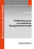E-Book (pdf) Entflechtung im europäischen Energiebinnenmarkt von Christian Calliess