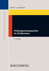 E-Book (pdf) Prüfungsschwerpunkte im Zivilprozess von Ernst Becht, Dirk S. Lennartz
