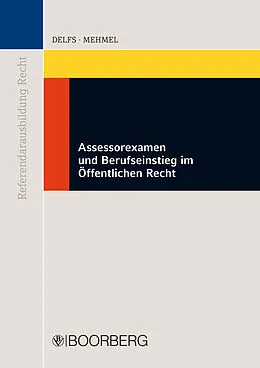 E-Book (pdf) Assessorexamen und Berufseinstieg im Öffentlichen Recht von Sören Delfs, Friedrich-Joachim Mehmel