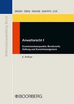 E-Book (pdf) Anwaltsrecht I von Thomas A. Degen, Frank E. R. Diem, Holger Grams