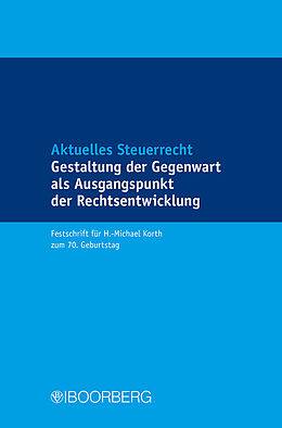 Fester Einband Aktuelles Steuerrecht - Gestaltung der Gegenwart als Ausgangspunkt der Rechtsentwicklung von 