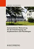 E-Book (pdf) Kommentierter Mietvertrag für die Unterbringung von Asylbewerbern und Flüchtlingen von Steffen Kircher, Jochen Stockburger