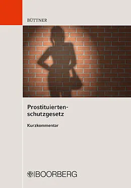 E-Book (epub) Prostituiertenschutzgesetz von Manfred Büttner