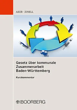 E-Book (pdf) Gesetz über kommunale Zusammenarbeit Baden-Württemberg Kurzkommentar von Bernd Aker, Herbert O. Zinell