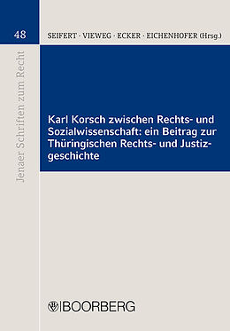 Kartonierter Einband Karl Korsch zwischen Rechts- und Sozialwissenschaft: ein Beitrag zur Thüringischen Rechts- und Justizgeschichte von 