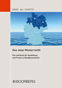 E-Book (pdf) Das neue Wasserrecht von Ulrich Drost, Marcus Ell, Dieter B. Schütte