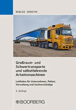 E-Book (epub) Großraum- und Schwertransporte und selbstfahrende Arbeitsmaschinen von Adolf Rebler, Christian Borzym