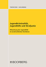 E-Book (pdf) Jugendkriminalität, Jugendhilfe und Strafjustiz von Thomas Trenczek, Brigitta Goldberg
