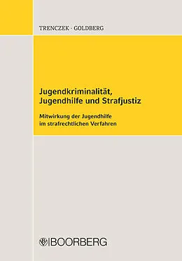 E-Book (pdf) Jugendkriminalität, Jugendhilfe und Strafjustiz von Thomas Trenczek, Brigitta Goldberg