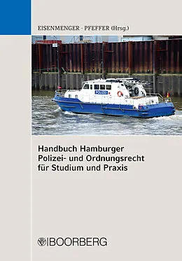 E-Book (pdf) Handbuch Hamburger Polizei- und Ordnungsrecht für Studium und Praxis von Sven Eisenmenger, Kristin Pfeffer