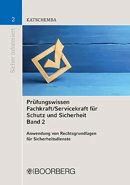 E-Book (epub) Prüfungswissen Fachkraft/Servicekraft für Schutz und Sicherheit Band 2 von Torsten Katschemba
