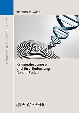 E-Book (epub) Kriminalprognose und ihre Bedeutung für die Polizei von Martin Kirchhoff, Norbert Wolf