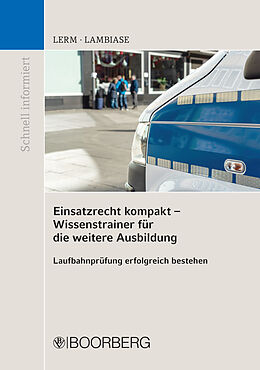 E-Book (pdf) Einsatzrecht kompakt - Wissenstrainer für die weitere Ausbildung von Patrick Lerm, Dominik Lambiase