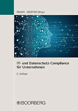 E-Book (epub) IT- und Datenschutz-Compliance für Unternehmen von Thomas A. Degen, Jochen Deister