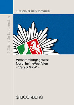 Kartonierter Einband Versammlungsgesetz Nordrhein-Westfalen (VersG NRW) von Norbert Ullrich, Frank Braun, Peter Roitzheim