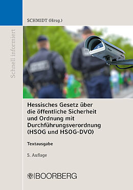 E-Book (pdf) Hessisches Gesetz über die öffentliche Sicherheit und Ordnung mit Durchführungsverordnung (HSOG und HSOG-DVO) von Peter Schmidt