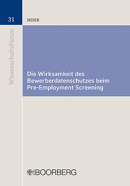 E-Book (pdf) Die Wirksamkeit des Bewerberdatenschutzes beim Pre-Employment Screening von Marco Mohr
