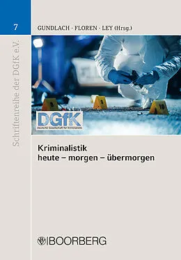 E-Book (pdf) Kriminalistik - heute - morgen - übermorgen von Thomas E. Gundlach, Gerd Ley, Thorsten Floren