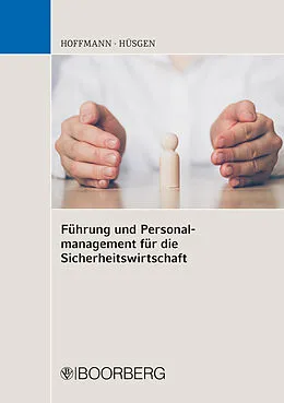 E-Book (pdf) Führung und Personalmanagement für die Sicherheitswirtschaft von Erwin Hoffmann, Siegfried Hüsgen