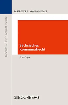 E-Book (pdf) Sächsisches Kommunalrecht von Kurt Faßbender, Edgar König, Peter Musall