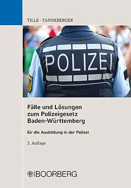 E-Book (pdf) Fälle und Lösungen zum Polizeigesetz Baden-Württemberg von Enrico Tille, Steffen Tanneberger
