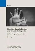 E-Book (pdf) Häusliche Gewalt, Stalking und Gewaltschutzgesetz von Christoph Keller