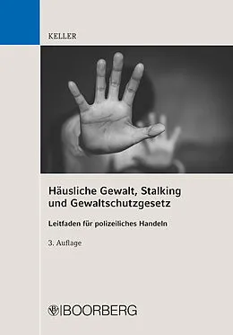 E-Book (epub) Häusliche Gewalt, Stalking und Gewaltschutzgesetz von Christoph Keller