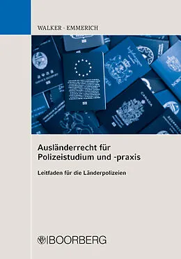E-Book (epub) Ausländerrecht für Polizeistudium und -praxis von Marion Walker, Kai Emmerich