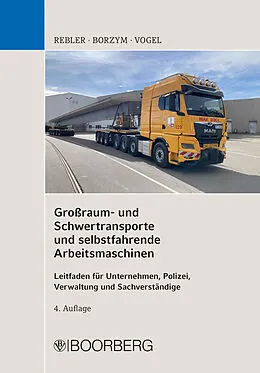E-Book (pdf) Großraum- und Schwertransporte und selbstfahrende Arbeitsmaschinen von Adolf Rebler, Christian Borzym, Oliver Vogel