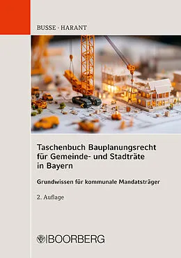 E-Book (epub) Taschenbuch Bauplanungsrecht für Gemeinde- und Stadträte in Bayern von Jürgen Busse, Thomas Harant