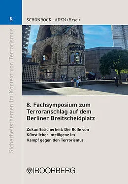E-Book (pdf) 8. Fachsymposium zum Terroranschlag auf dem Berliner Breitscheidplatz von Sabrina Schönrock, Hartmut Aden