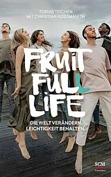 Kartonierter Einband (Kt) Fruit Full Life von Tobias Teichen, Christian Rossmanith