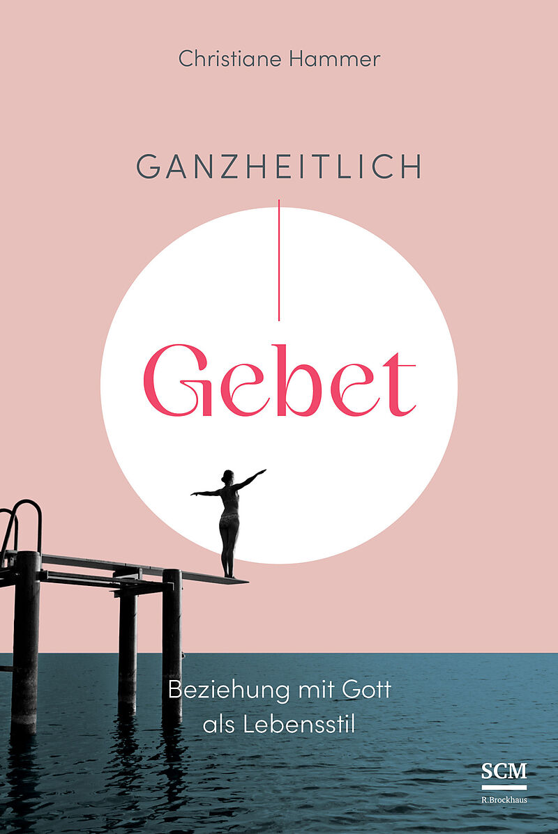 Ganzheitlich Gebet