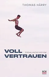 Fester Einband Voll vertrauen von Thomas Härry