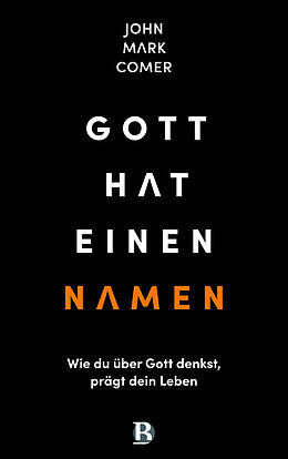  Gott hat einen Namen von John Mark Comer