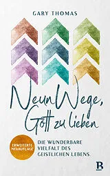 Fester Einband Neun Wege, Gott zu lieben von Gary L. Thomas