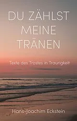 Fester Einband Du zählst meine Tränen von Hans-Joachim Eckstein
