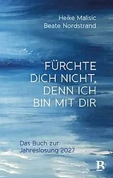 Fester Einband Fürchte dich nicht, denn ich bin mit dir von Beate Nordstrand, Heike Malisic