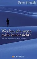 E-Book (pdf) Wer bin ich, wenn mich keiner sieht? von Peter Strauch