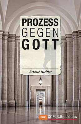 E-Book (epub) Prozess gegen Gott von Arthur Richter