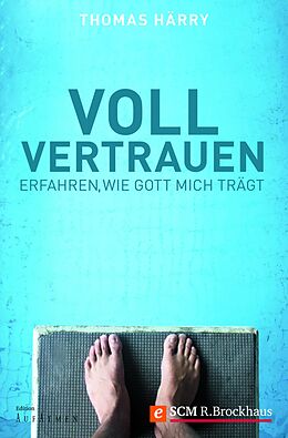 E-Book (epub) Voll vertrauen von Thomas Härry